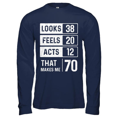 1951 70th Years Old Birthday Looks Feels Acts Make Me 70th-T-Shirt & Hoodie-Long Sleeve T-Shirt-Navy