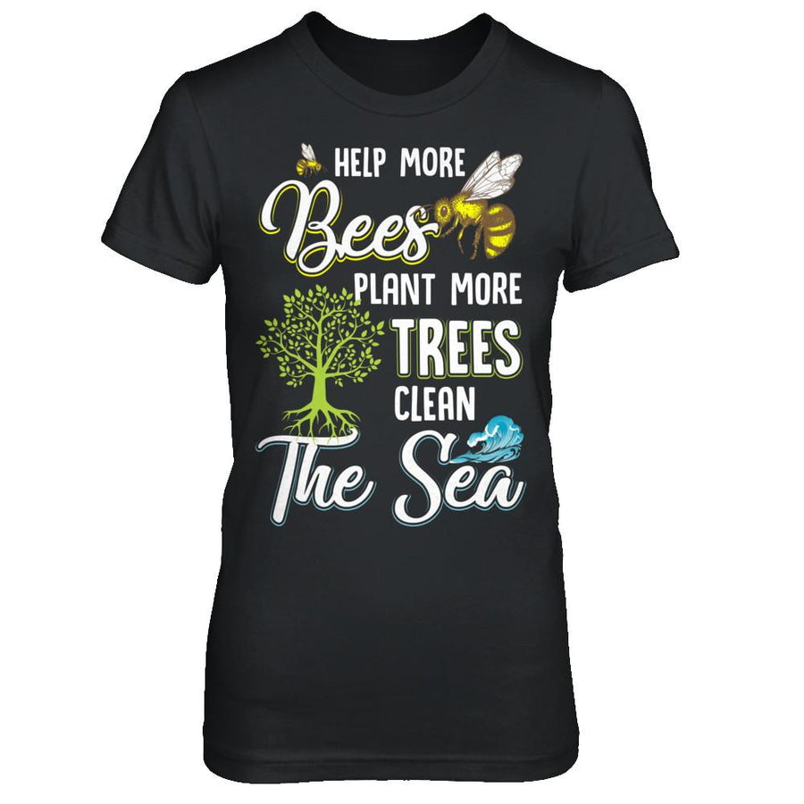 Help More Bees Plant More Trees Clean The Seas-T-Shirt & Hoodie-Women's T-Shirt-Black