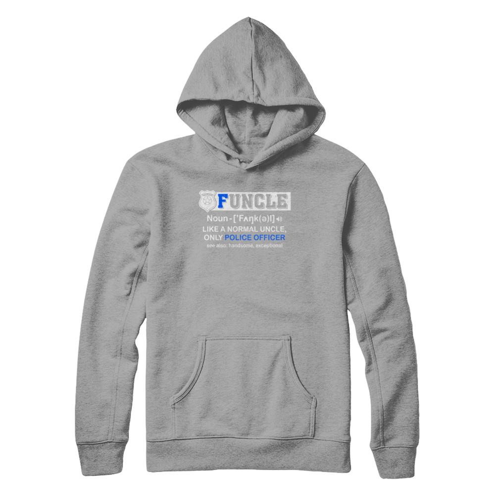 Funcle Like A Normal Uncle Only Police Officer Funny-T-Shirt & Hoodie-Pullover Hoodie-Light Steel