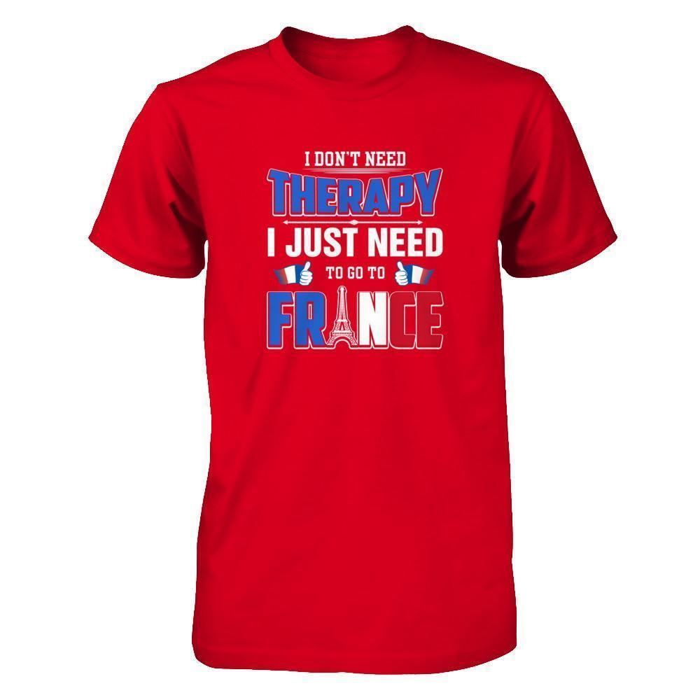 I Don't Need Therapy Love France-T-Shirt & Tank Top-Premium T-Shirt-Red
