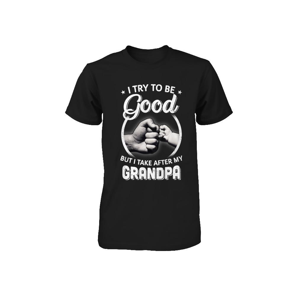 I Try To Be Good But I Take After My Grandpa Toddler Kids Youth-Youth Shirt-Toddler T-Shirt-Black