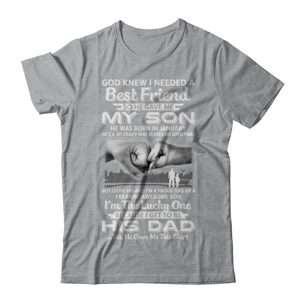 I Needed A Best Friend He Gave Me My Son January Dad-T-Shirt & Hoodie-Classic T-Shirt-Sport Grey