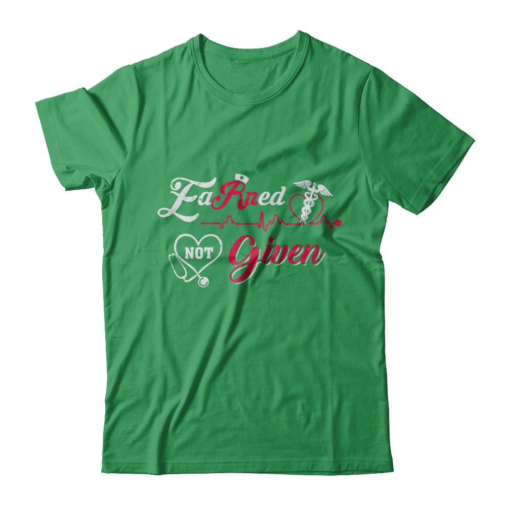 Registered Nurse Earned Not Given-T-Shirt & Sweatshirt-Premium T-Shirt-Kelly Green