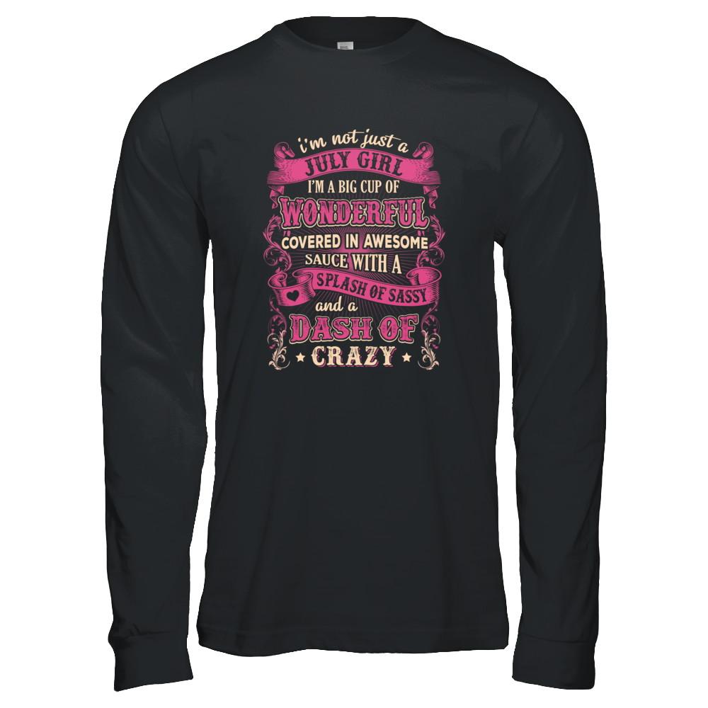 I'm Not Just A July Girl Birthday Gifts-T-Shirt & Tank Top-Long Sleeve T-Shirt-Black