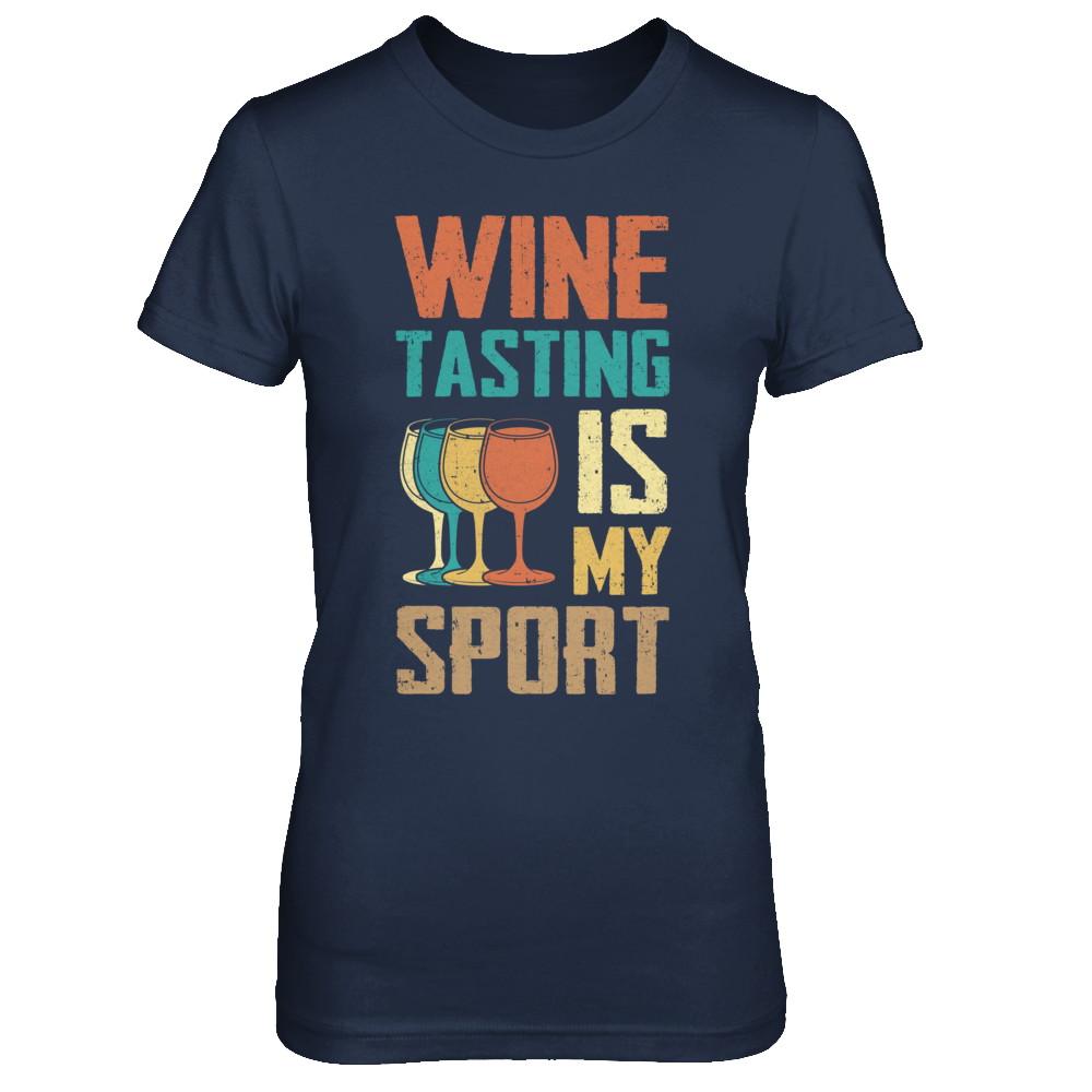 Vintage Wine Tasting Is My Sport Drink Wine Lover-T-Shirt & Hoodie-Women's T-Shirt-Navy