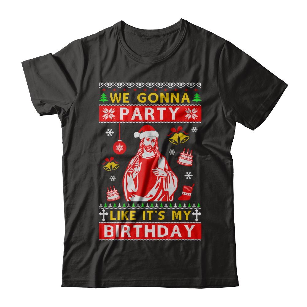 We Gonna Party Like It's My Birthday Jesus Sweater Christmas-T-Shirt & Sweatshirt-Premium T-Shirt-Black