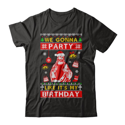We Gonna Party Like It's My Birthday Jesus Sweater Christmas-T-Shirt & Sweatshirt-Premium T-Shirt-Black