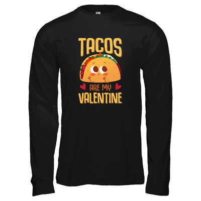 Tacos Are My Valentine Valentine's Lover Day-T-Shirt & Tank Top-Long Sleeve T-Shirt-Black