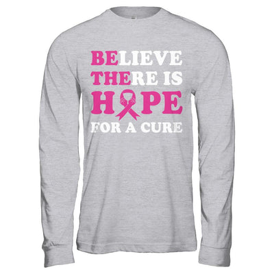 Believe There Is Hope For A Cure Breast Cancer Awareness-T-Shirt & Hoodie-Long Sleeve T-Shirt-Sport Grey
