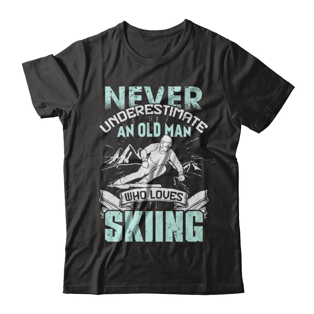 Never Underestimate An Old Man Who Loves Skiing-T-Shirt & Hoodie-Classic T-Shirt-Black