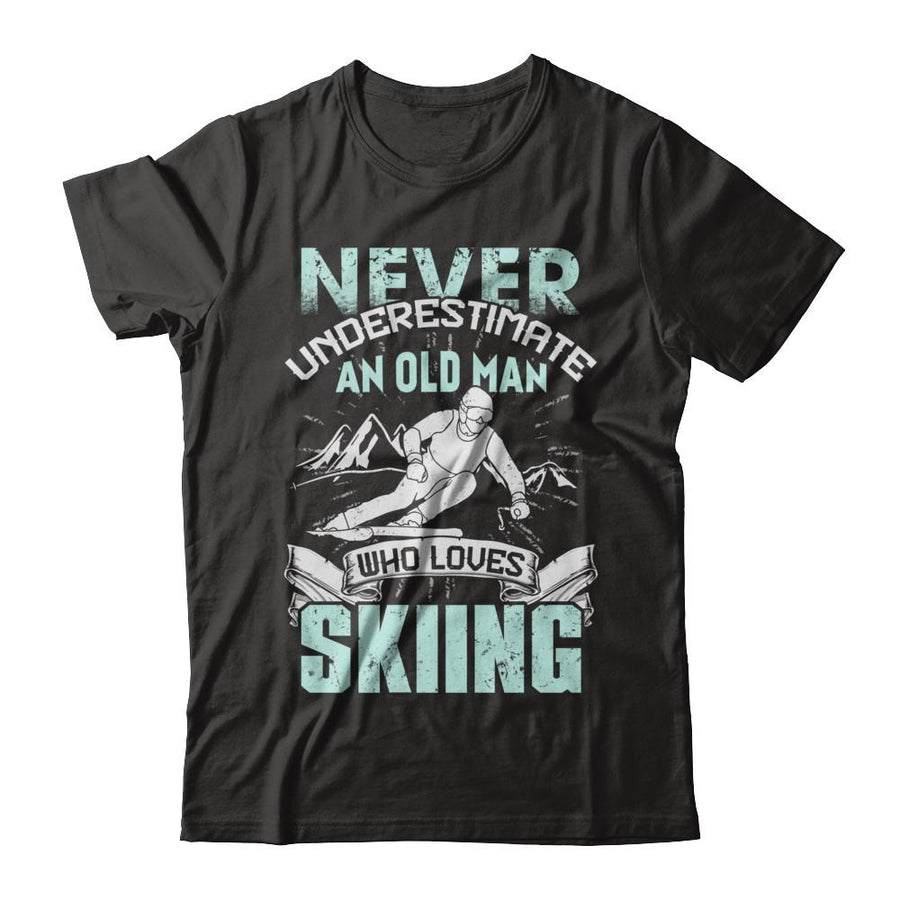 Never Underestimate An Old Man Who Loves Skiing-T-Shirt & Hoodie-Classic T-Shirt-Black