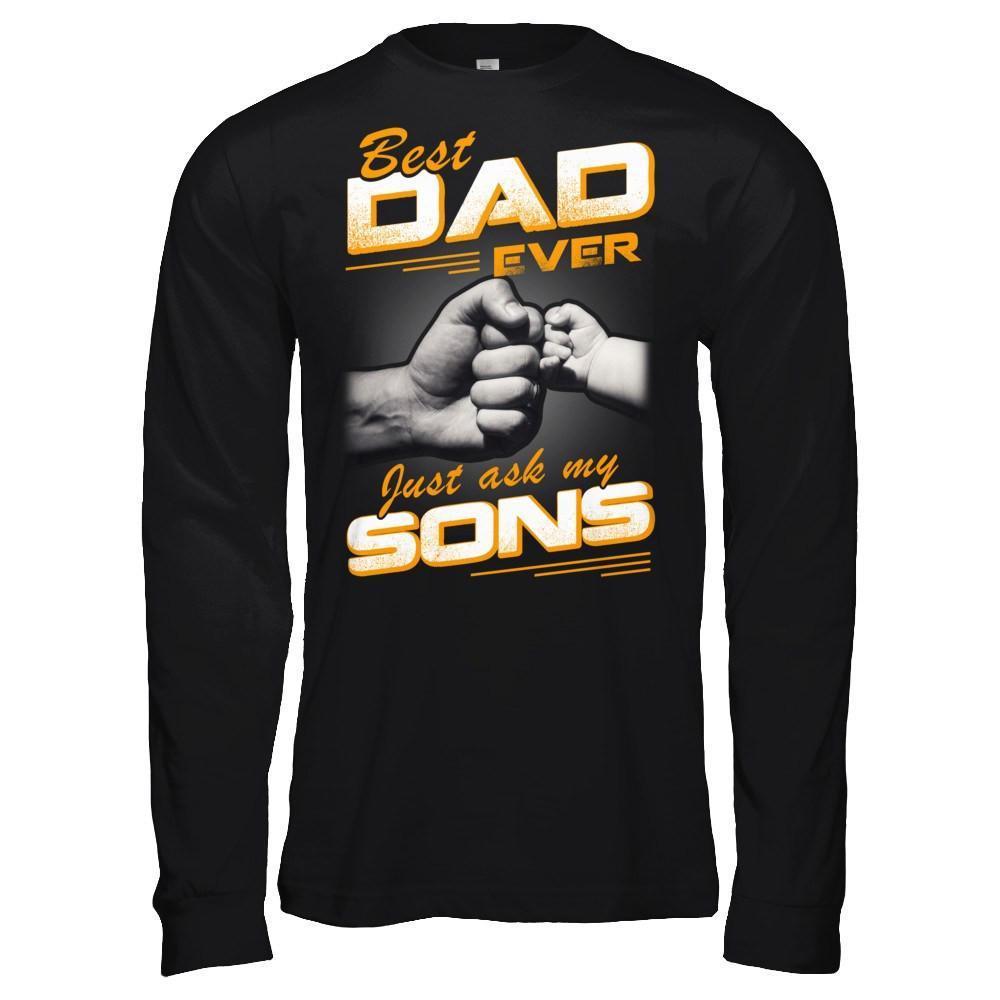Best Dad Ever Just Ask My Sons-T-Shirt & Hoodie-Long Sleeve T-Shirt-Black