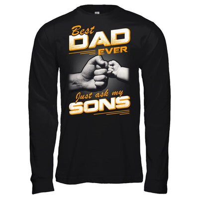 Best Dad Ever Just Ask My Sons-T-Shirt & Hoodie-Long Sleeve T-Shirt-Black