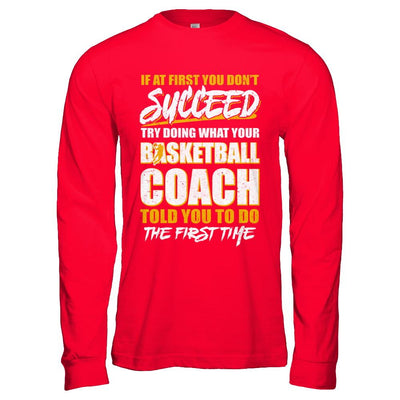 If At First You Don't Succeed Funny Basketball Coach-T-Shirt & Hoodie-Long Sleeve T-Shirt-Red