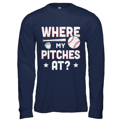 Where My Pitches At Funny Baseball Mom Dad Gift-T-Shirt & Hoodie-Long Sleeve T-Shirt-Navy