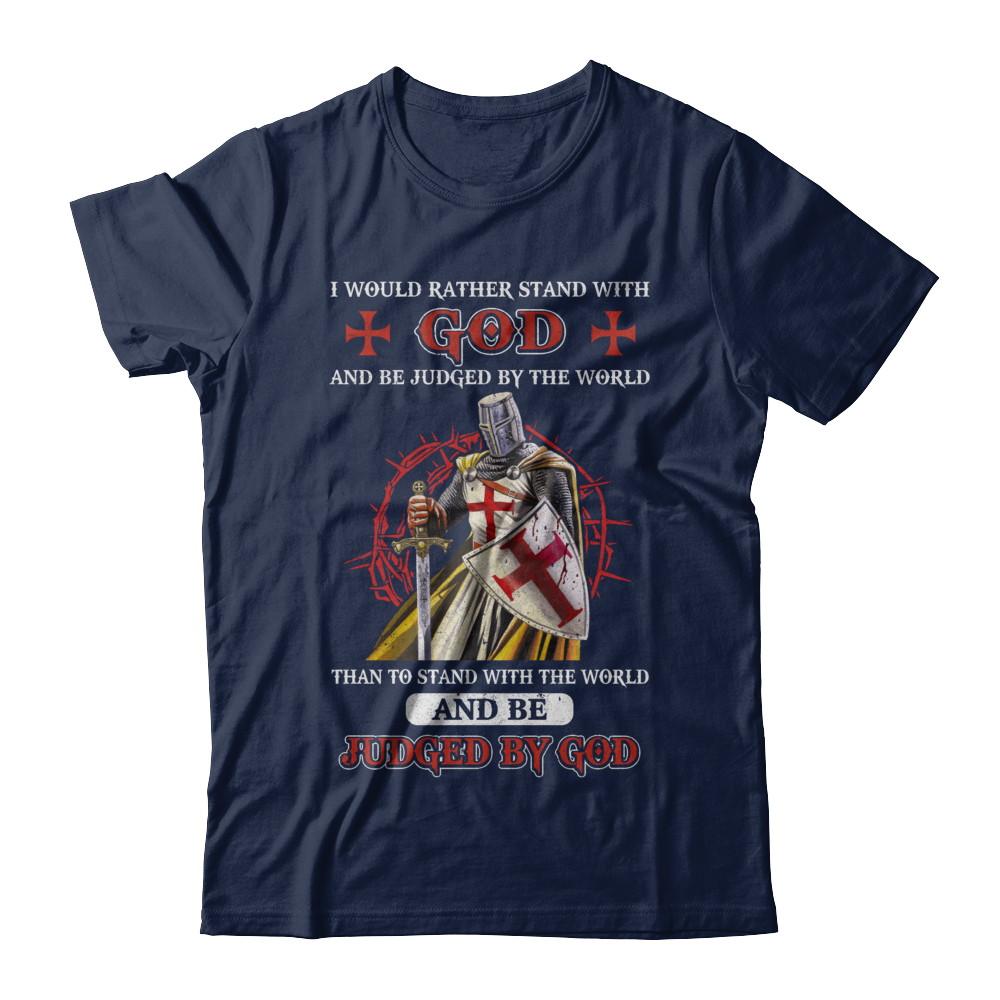 Knight American I Would Rather Stand With God-T-Shirt & Hoodie-Classic T-Shirt-Navy