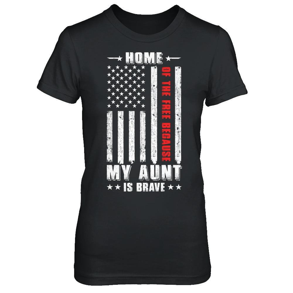 Home Of The Free Because My Aunt Is Brave Niece Nephew-T-Shirt & Hoodie-Women's T-Shirt-Black