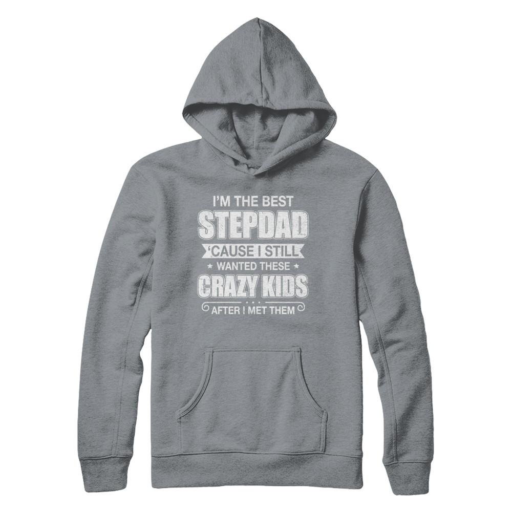 I'm The Best Step Dad Wanted Crazy Kids Fathers Day-T-Shirt & Hoodie-Pullover Hoodie-Light Steel
