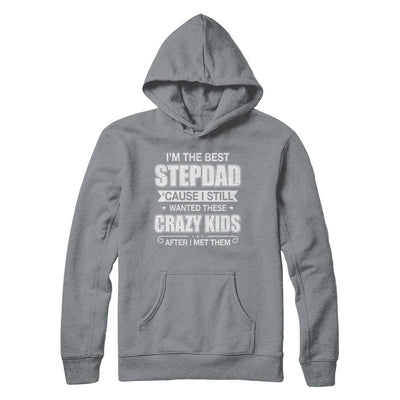 I'm The Best Step Dad Wanted Crazy Kids Fathers Day-T-Shirt & Hoodie-Pullover Hoodie-Light Steel