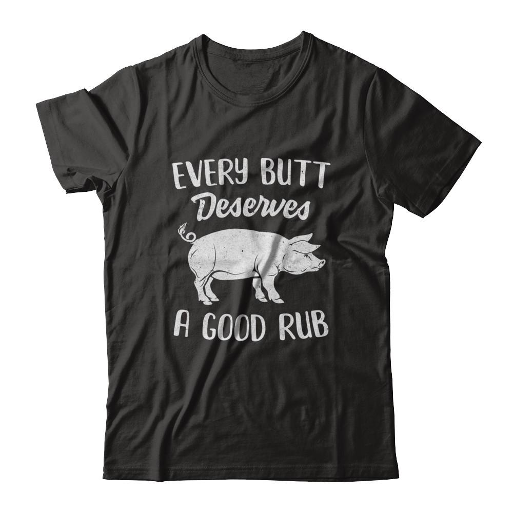 Every Butt Deserves A Good Rub Funny Party BBQ-T-Shirt & Hoodie-Classic T-Shirt-Black