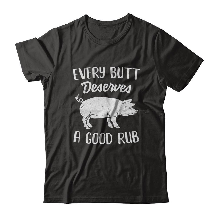 Every Butt Deserves A Good Rub Funny Party BBQ-T-Shirt & Hoodie-Classic T-Shirt-Black