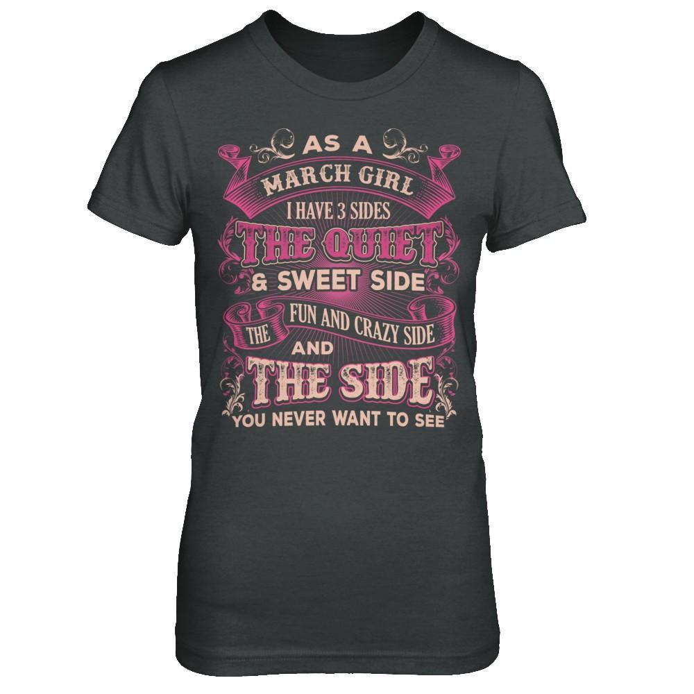 As A March Girl I Have 3 Sides Birthday Gift-T-Shirt & Hoodie-Women's T-Shirt-Dark Heather