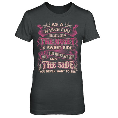 As A March Girl I Have 3 Sides Birthday Gift-T-Shirt & Hoodie-Women's T-Shirt-Dark Heather