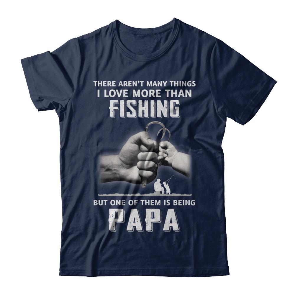 I Love More Than Fishing Being Papa Funny Fathers Day-T-Shirt & Hoodie-Classic T-Shirt-Navy