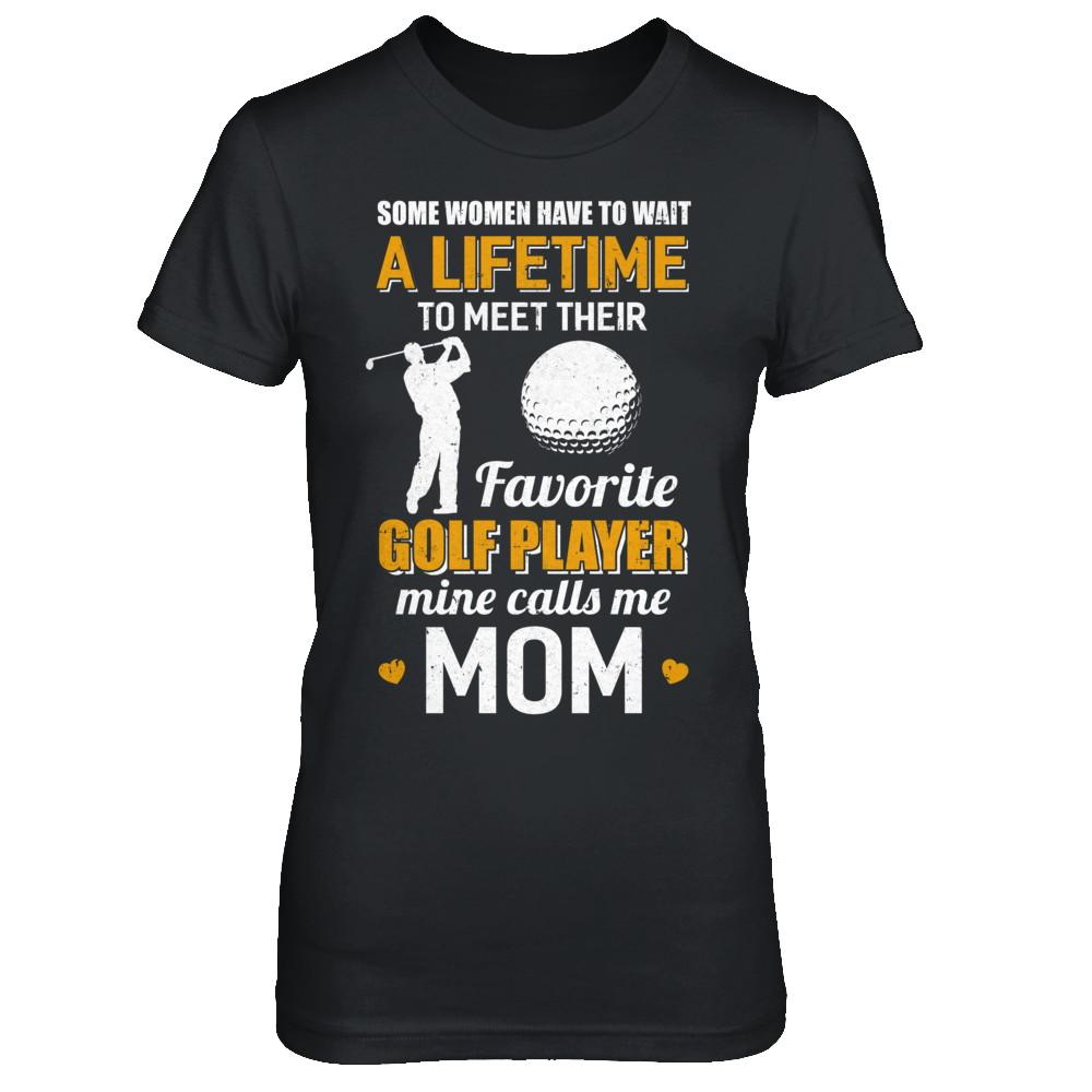 Funny My Favorite Golf Player Calls Me Mom