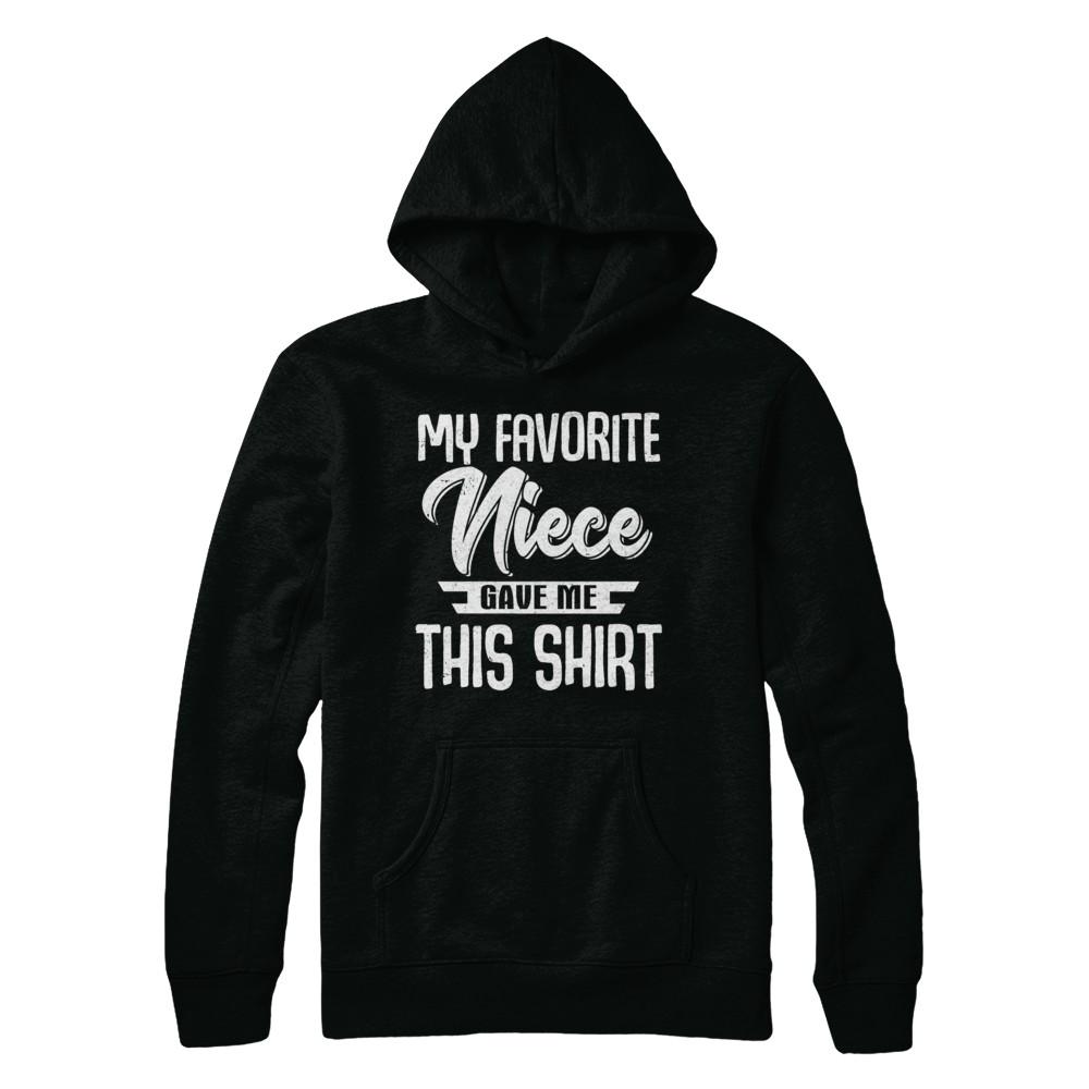My Favorite Niece Gave Me This-T-Shirt & Hoodie-Pullover Hoodie-Black