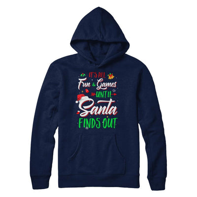 It's All Fun Games Until Santa Finds Out-T-Shirt & Sweatshirt-Pullover Hoodie-Navy