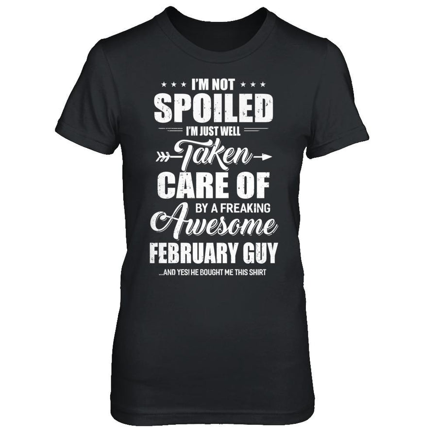 I Am Not Spoiled Just Well Taken Care Of February Guy-T-Shirt & Hoodie-Women's T-Shirt-Black