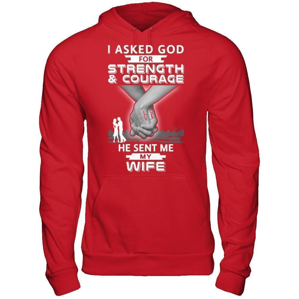 I Asked God For Strength And Courage He Sent Me My Wife-T-Shirt & Hoodie-Pullover Hoodie-Red