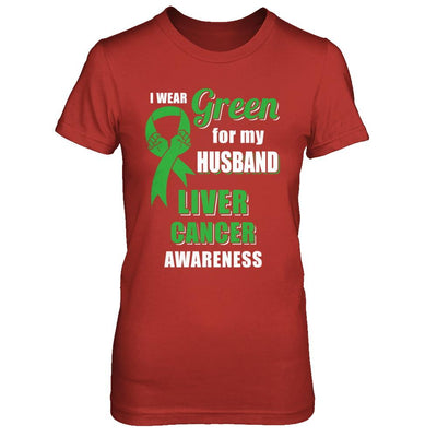 I Wear Green For My Husband Liver Cancer Wife-T-Shirt & Hoodie-Women's T-Shirt-Red