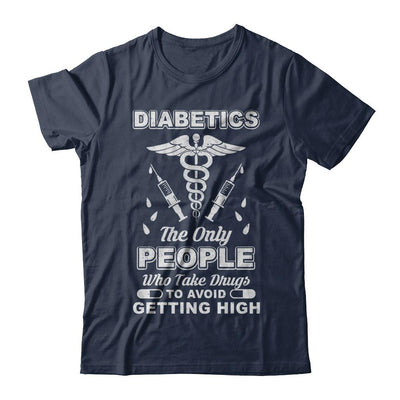 Diabetics Who Take Drugs To Avoid Getting High-T-Shirt & Hoodie-Classic T-Shirt-Navy
