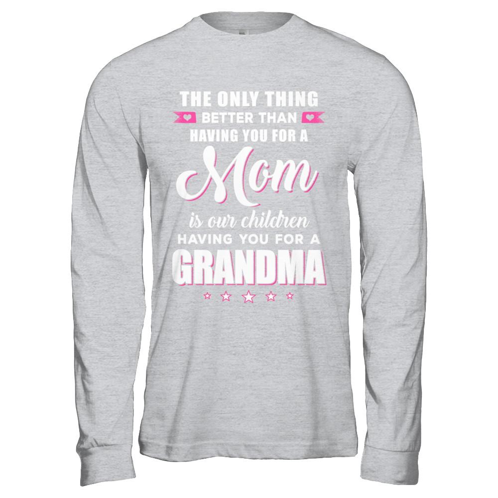 Only The Best Mom Get Promoted To Grandma Mothers Day-T-Shirt & Hoodie-Long Sleeve T-Shirt-Sport Grey