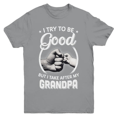 I Try To Be Good But I Take After My Grandpa Toddler Kids Youth-Youth Shirt-Youth T-Shirt-Sport Grey