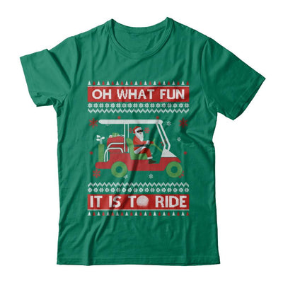 Oh What Fun It Is To Ride Golf Ugly Christmas Sweater-T-Shirt & Sweatshirt-Classic T-Shirt-Kelly Green