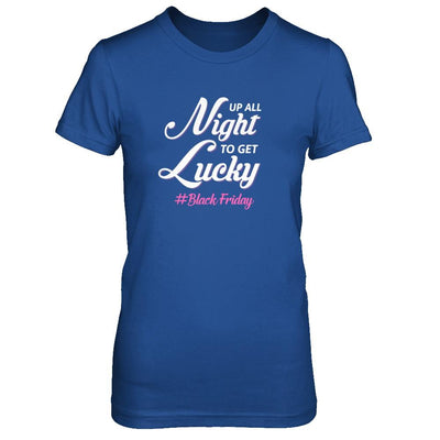 Up All Night To Get Lucky Fun Black Friday 2021-T-Shirt & Tank Top-Women's T-Shirt-Royal