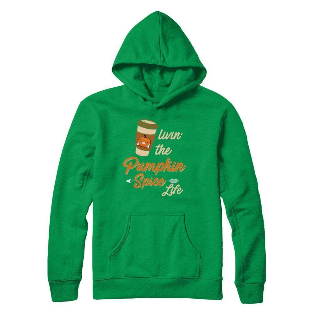 Livin' The Pumpkin Spice Life-T-Shirt & Sweatshirt-Pullover Hoodie-Irish Green