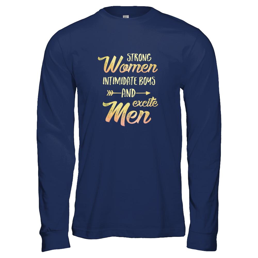 Strong Women Intimidate Boys And Excite Men-T-Shirt & Tank Top-Long Sleeve T-Shirt-Navy