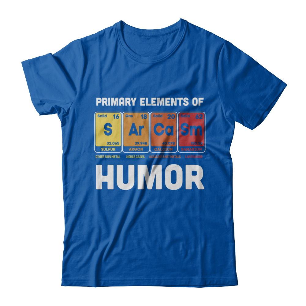 Science Sarcasm Primary Elements Of Humor Chemistry-T-Shirt & Hoodie-Premium T-Shirt-Royal