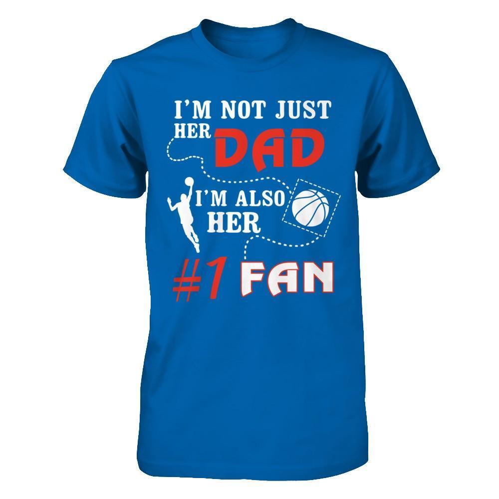 I'm Not Just Her Dad I'm Also Her Fan Basketball Dad-T-Shirt & Hoodie-Classic T-Shirt-Royal