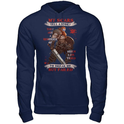 Viking My Scars Tell A Story They Are A Reminder Of When Life Tried-T-Shirt & Hoodie-Pullover Hoodie-Navy