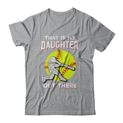 That's My Daughter Out There Softball Dad Mom-T-Shirt & Hoodie-Classic T-Shirt-Sport Grey