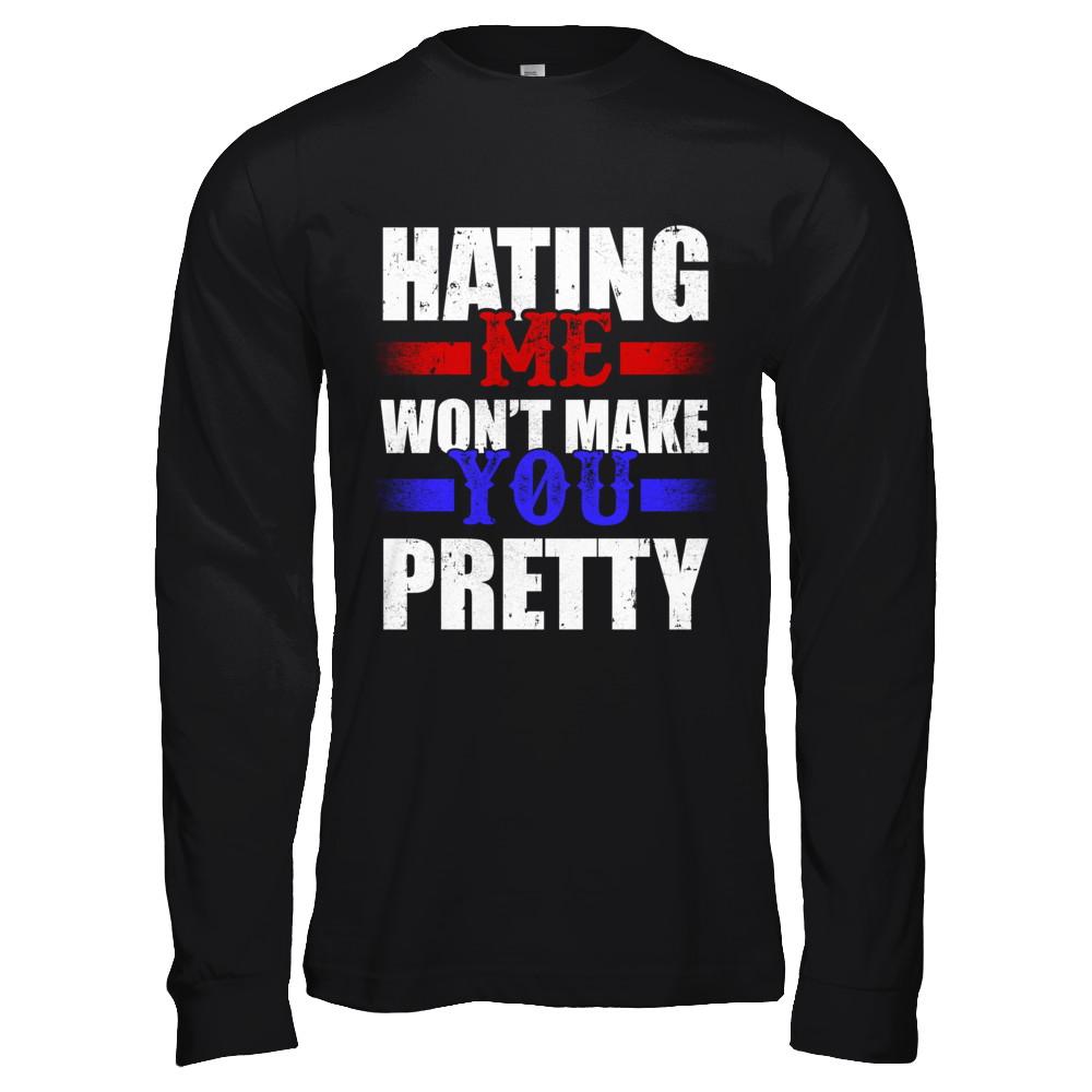 Hating Me Won't Make You Pretty-T-Shirt & Hoodie-Long Sleeve T-Shirt-Black