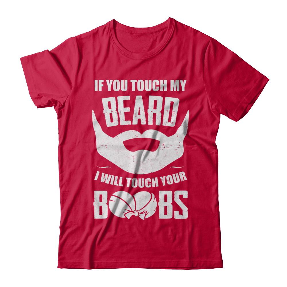 If You Touch My Beard I Will Touch Your Boobs Funny-T-Shirt & Hoodie-Classic T-Shirt-Red