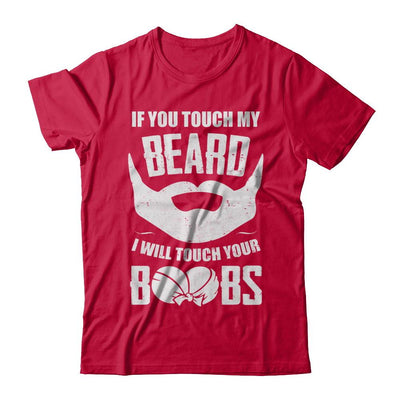 If You Touch My Beard I Will Touch Your Boobs Funny-T-Shirt & Hoodie-Classic T-Shirt-Red