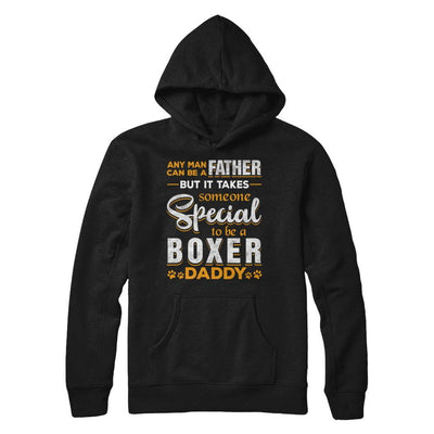 It Takes Someone To Be A Boxer Daddy-T-Shirt & Hoodie-Pullover Hoodie-Black