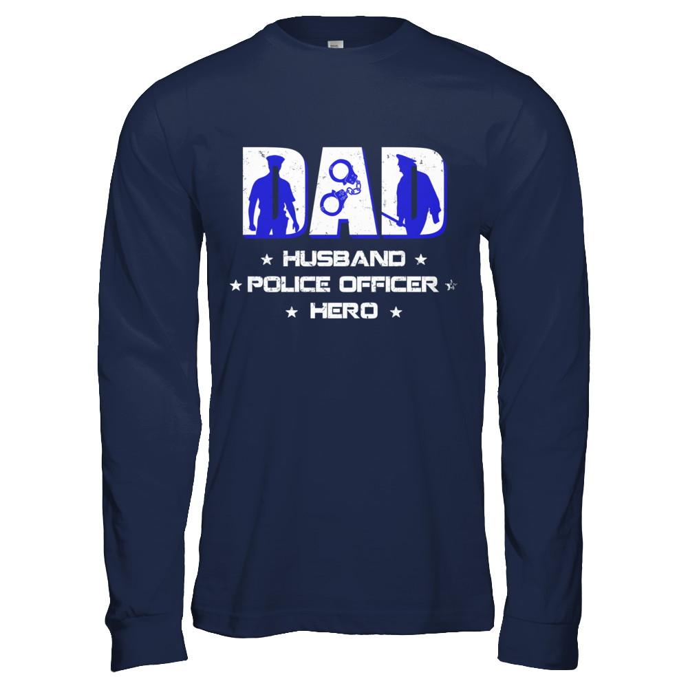 Dad Husband POLICE OFFICER Hero PoliceMan Fathers Day-T-Shirt & Hoodie-Long Sleeve T-Shirt-Navy